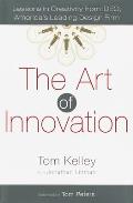 Art of Innovation Lessons in Creativity from IDEO Americas Leading Design Firm