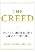 Creed What Christians Believe & Why It Matters