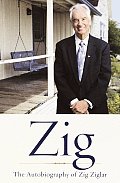 Zig The Autobiography Of Zig Ziglar