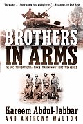Brothers in Arms The Epic Story of the 761st Tank Battalion WWIIs Forgotten Heroes