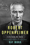 Robert Oppenheimer a Life Inside the Center