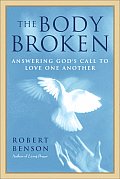 Body Broken Answering Gods Call To Love One Another
