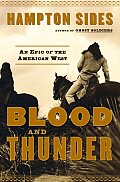 Blood & Thunder An Epic of the American West