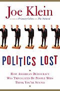 Politics Lost How American Democracy Was