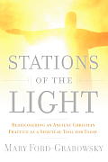 Stations Of The Light Rediscovering An A