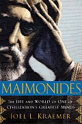 Maimonides The Life & World of One of Civilizations Greatest Minds