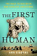 First Human The Race To Discover Our E