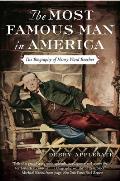 Most Famous Man in America The Biography of Henry Ward Beecher