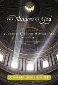 Shadow Of God A Journey Through Memory
