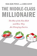 Middle Class Millionaire The Rise of the New Rich & How They Are Changing America