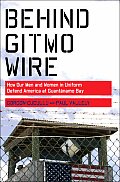 Behind Gitmo Wire