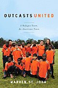 Outcasts United A Refugee Team an American Town