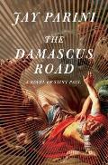 Damascus Road A Novel of Saint Paul