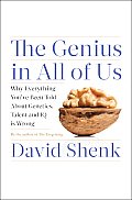 Genius in All of Us Why Everything Youve Been Told about Genetics Talent & IQ Is Wrong