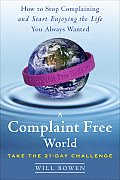 Complaint Free World How to Stop Complaining & Start Enjoying the Life You Always Wanted
