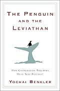 Penguin & the Leviathan The Triumph of Cooperation Over Self Interest