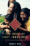 Road of Lost Innocence The True Story of a Cambodian Heroine