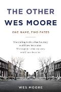 Other Wes Moore One Name Two Fates