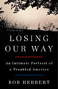 Losing Our Way An Intimate Portrait of a Troubled America