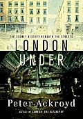 London Under The Secret History Beneath the Streets