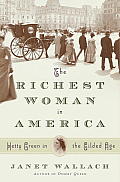 Richest Woman in America Hetty Green in the Gilded Age