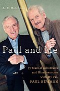 Paul & Me 53 Years of Adventures & Misadventures with My Pal Paul Newman
