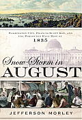 Snow Storm in August Washington City Francis Scott Key & the Forgotten Race Riot of 1835