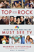 Top of the Rock Inside the Rise & Fall of Must See TV