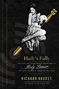 Hedys Folly Hedy Lamarr The Life & Breakthrough Inventions of Hedy Lamarr the Most Beautiful Woman in the World