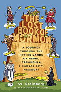 Lost Book of Mormon A Journey Through the Mythic Lands of Nephi Zarahemla & Kansas City Missouri