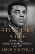 Sting Like a Bee Muhammad Ali vs the United States of America 1966 1971