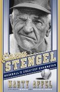Casey Stengel Baseballs Greatest Character