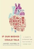If Our Bodies Could Talk Conversational Anatomy