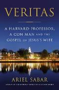 Veritas A Harvard Professor a Con Man & the Gospel of Jesuss Wife