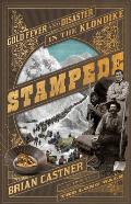 Stampede Gold Fever & Disaster in the Klondike