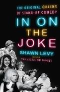 In On the Joke: The Original Queens of Stand-up Comedy