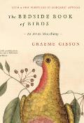 Bedside Book of Birds An Avian Miscellany with a new foreword by Margaret Atwood