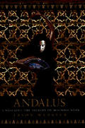 Andalus Unlocking The Secrets Of Moorish
