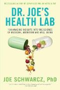 Dr. Joe's Health Lab: 164 Amazing Insights Into the Science of Medicine, Nutrition and Well-Being
