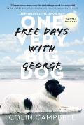 Free Days with George Learning Lifes Little Lessons from One Very Big Dog