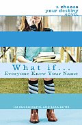 What If 01 What If Everyone Knew Your Name A Choose Your Destiny Novel