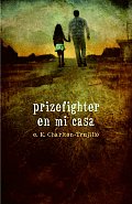 Prizefighter En Mi Casa 1st Edition