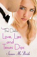 Debs Love Lies & Texas Dips
