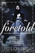 Foretold 14 Stories of Prophecy & Prediction