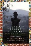 Mountains Beyond Mountains Adapted for Young People The Quest of Dr Paul Farmer A Man Who Would Cure the World