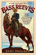 Legend of Bass Reeves Being the True & Fictional Account of the Most Valiant Marshal in the West
