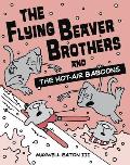Flying Beaver Brothers & the Hot Air Baboons