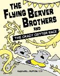 Flying Beaver Brothers & the Crazy Critter Race