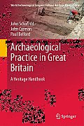 Archaeological Practice in Great Britain: A Heritage Handbook