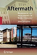Aftermath: Readings in the Archaeology of Recent Conflict